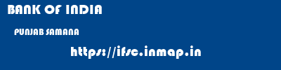BANK OF INDIA  PUNJAB SAMANA    ifsc code